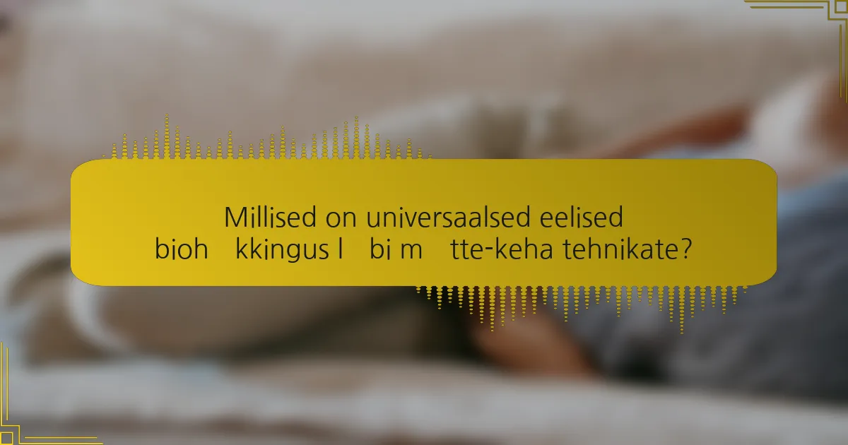 Millised on universaalsed eelised biohäkkingus läbi mõtte-keha tehnikate?